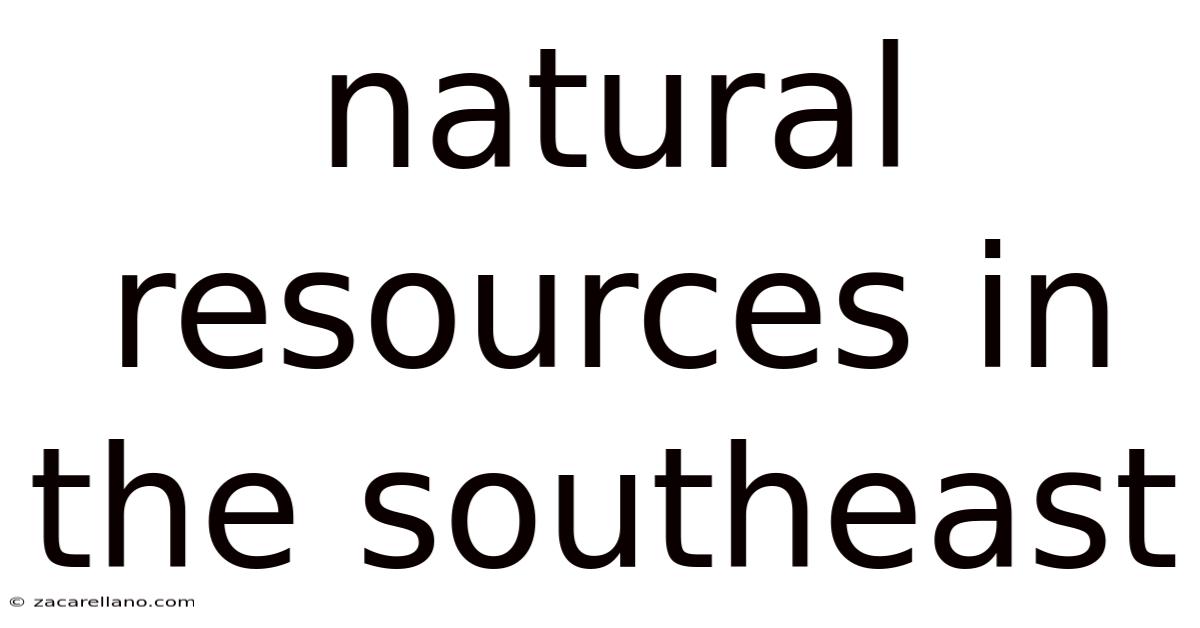 Natural Resources In The Southeast