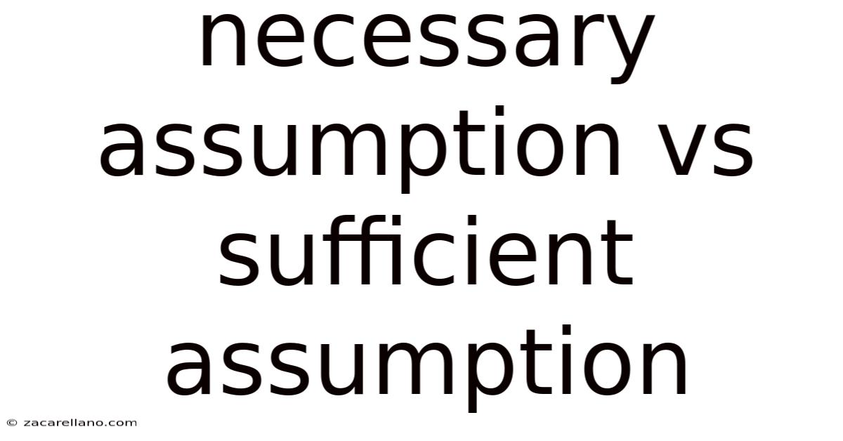 Necessary Assumption Vs Sufficient Assumption