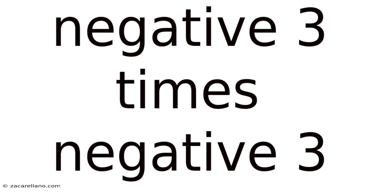 Negative 3 Times Negative 3