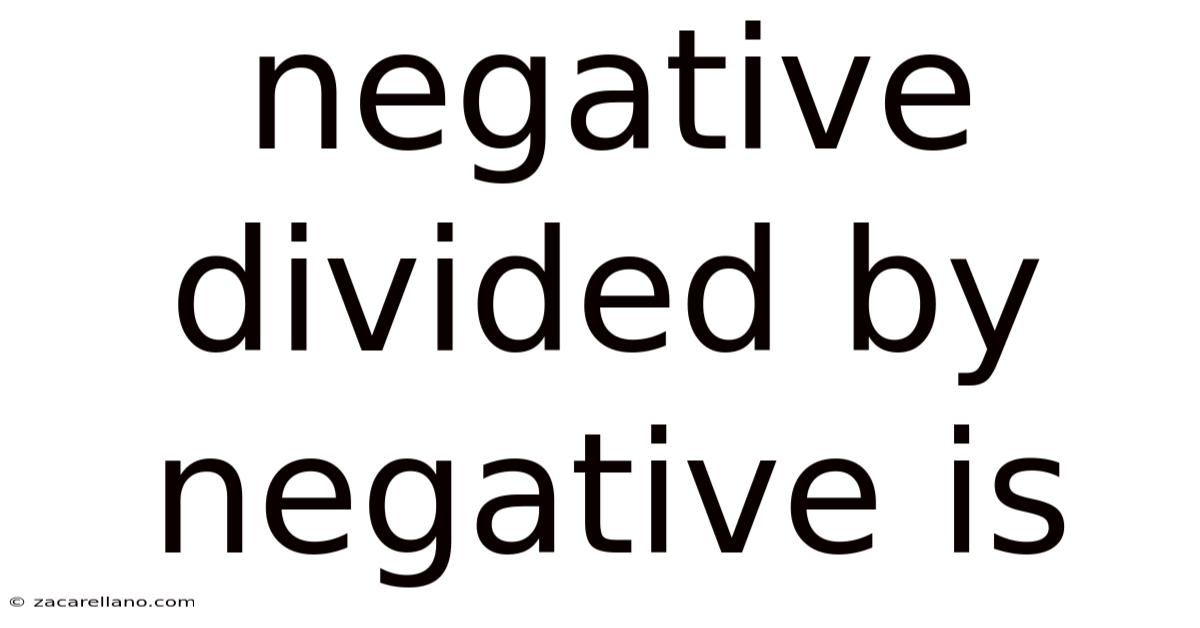 Negative Divided By Negative Is