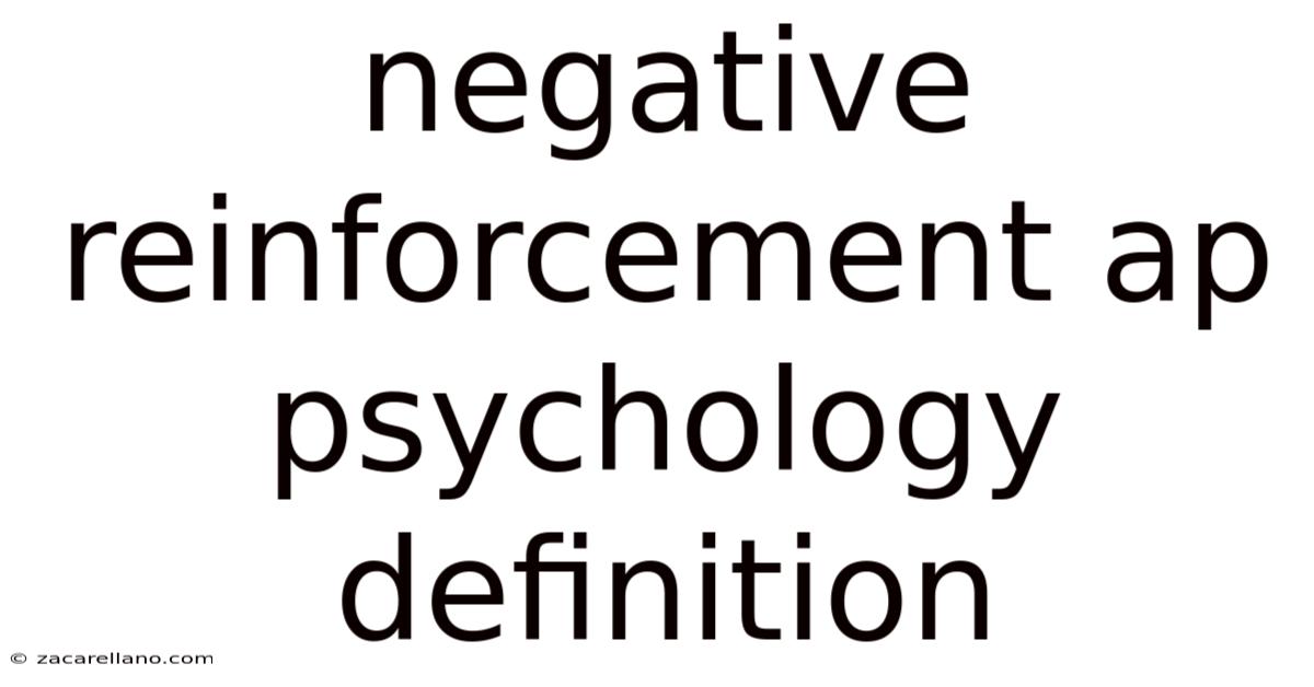 Negative Reinforcement Ap Psychology Definition
