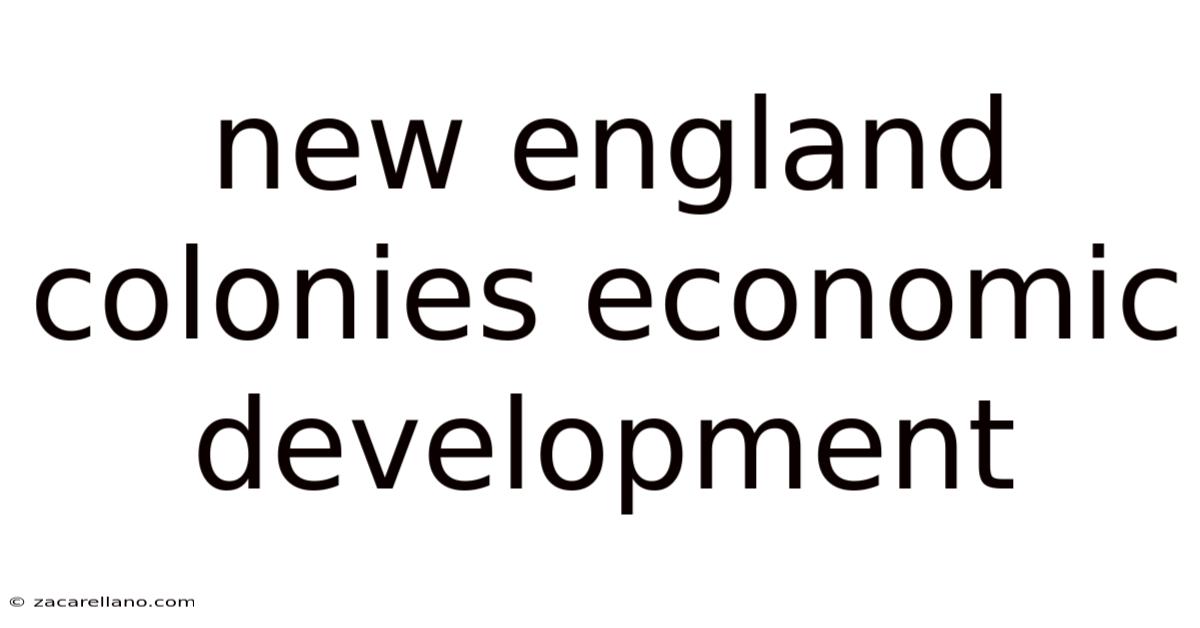 New England Colonies Economic Development