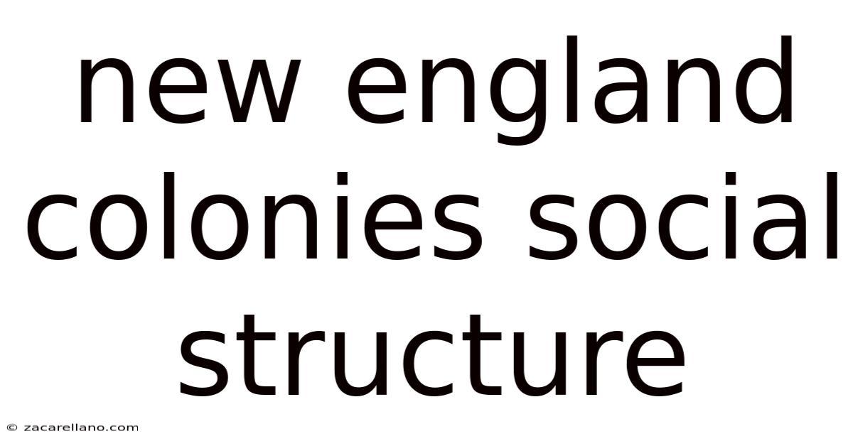 New England Colonies Social Structure