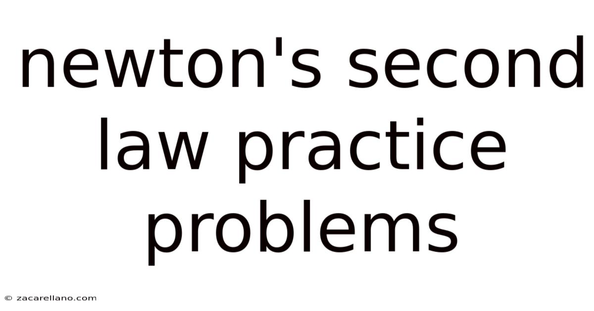 Newton's Second Law Practice Problems