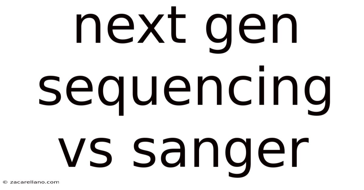 Next Gen Sequencing Vs Sanger