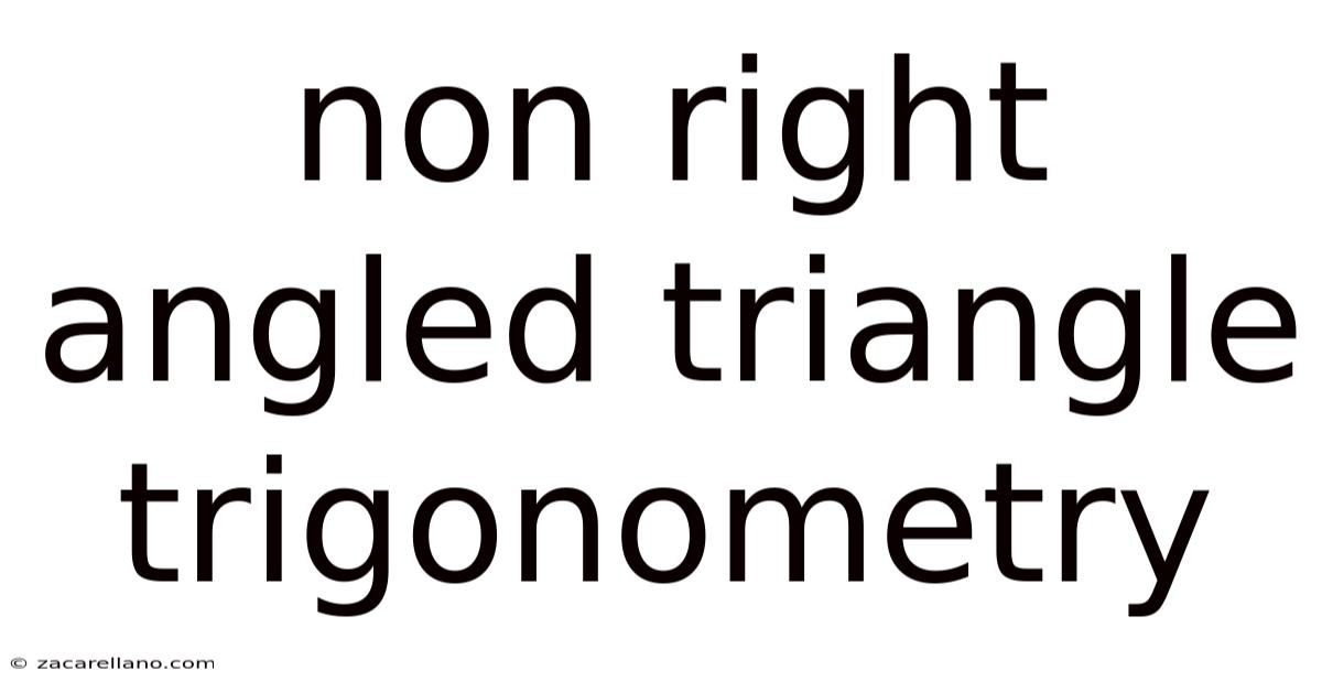 Non Right Angled Triangle Trigonometry