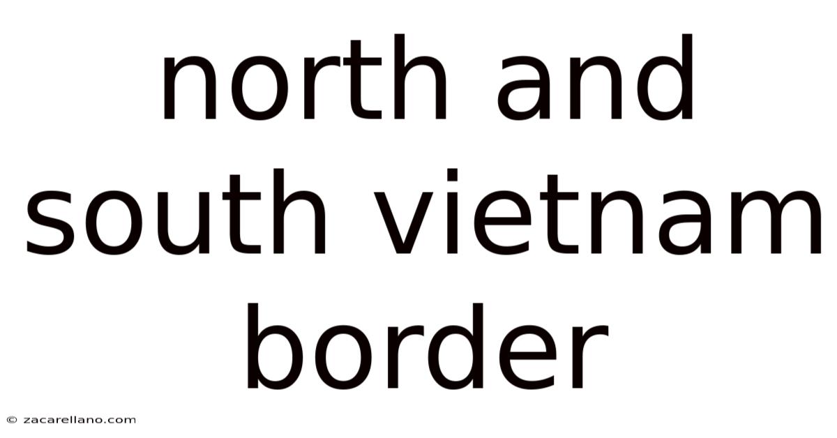 North And South Vietnam Border