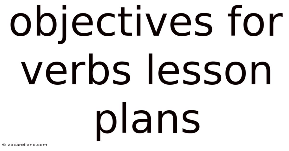 Objectives For Verbs Lesson Plans