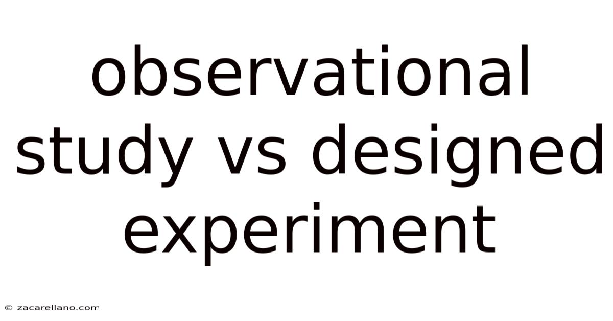Observational Study Vs Designed Experiment