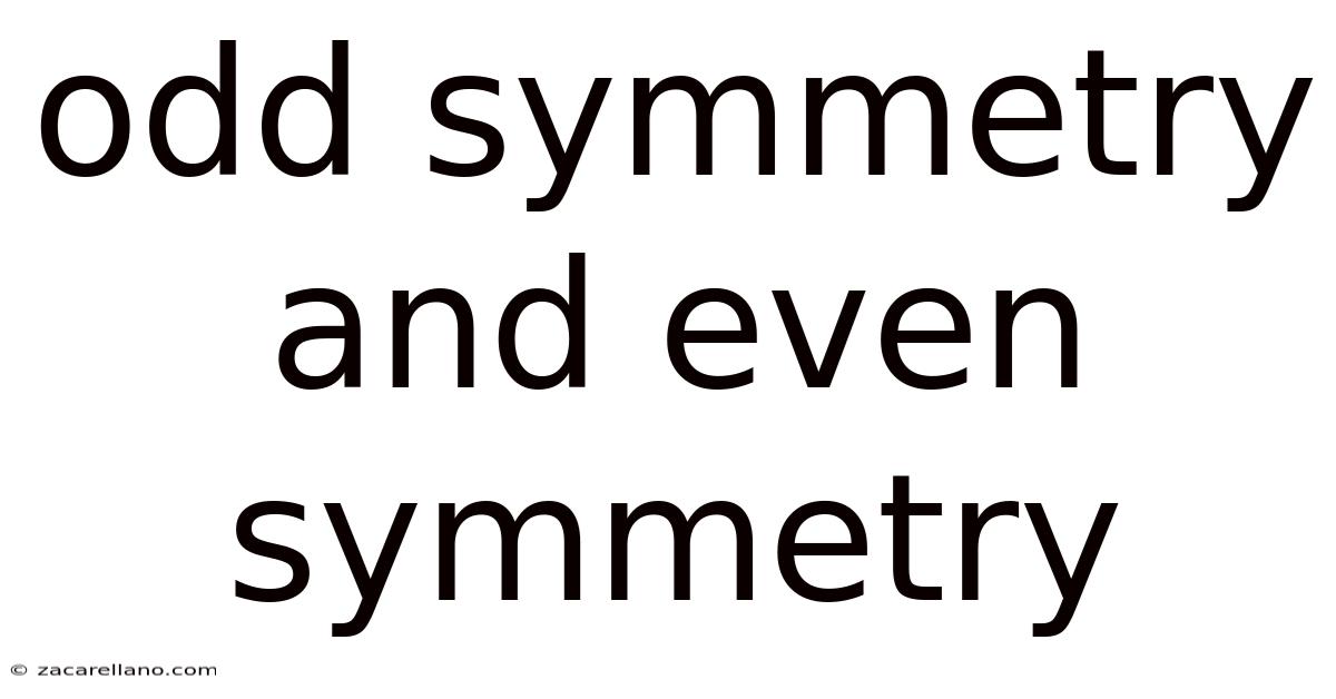 Odd Symmetry And Even Symmetry