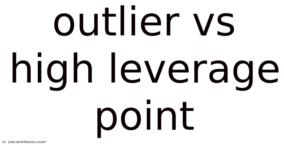 Outlier Vs High Leverage Point