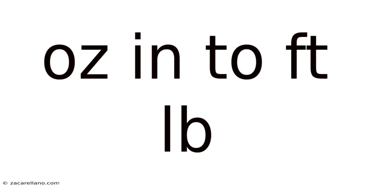 Oz In To Ft Lb