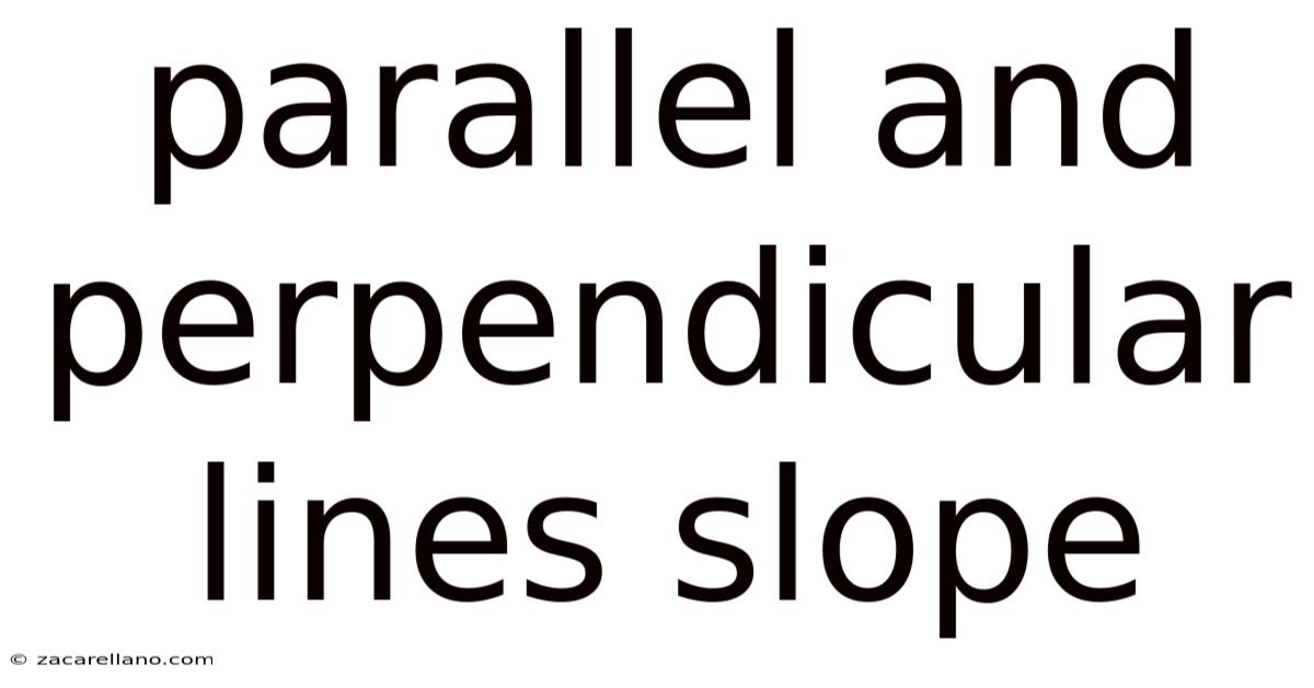 Parallel And Perpendicular Lines Slope