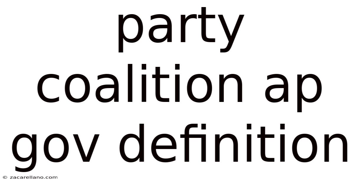 Party Coalition Ap Gov Definition