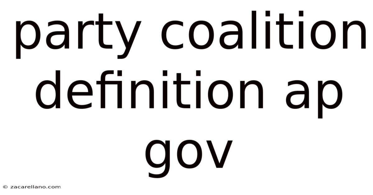Party Coalition Definition Ap Gov