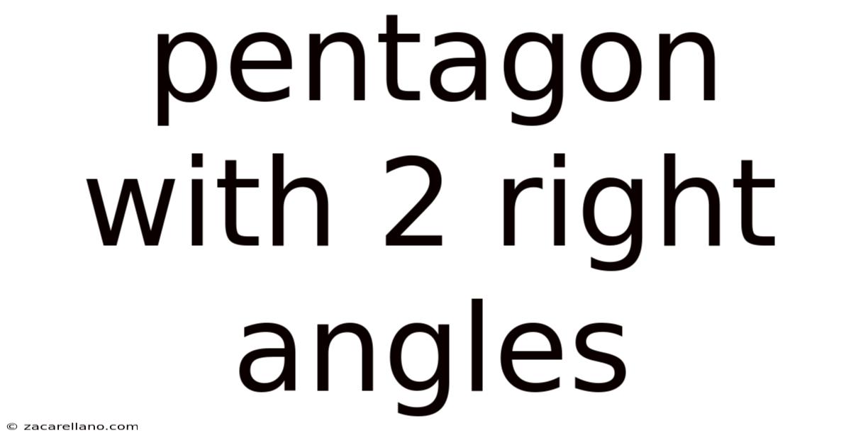 Pentagon With 2 Right Angles
