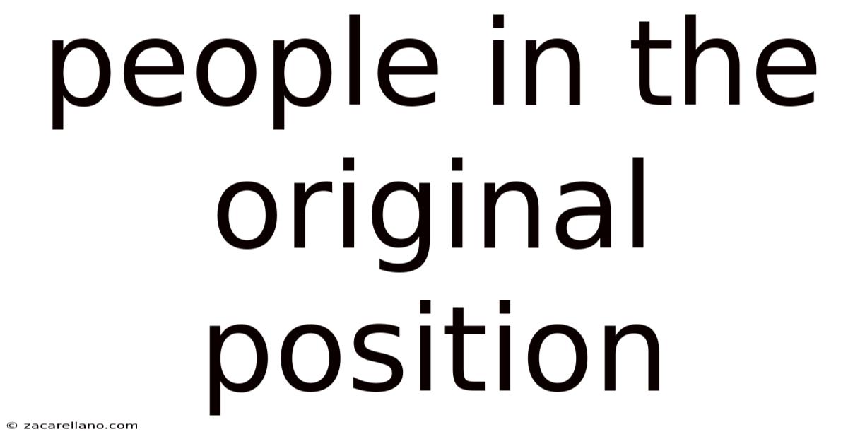 People In The Original Position