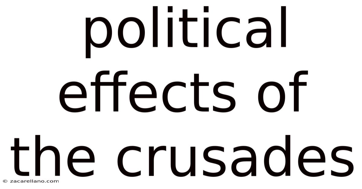 Political Effects Of The Crusades