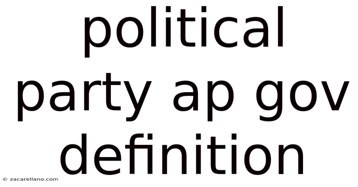 Political Party Ap Gov Definition