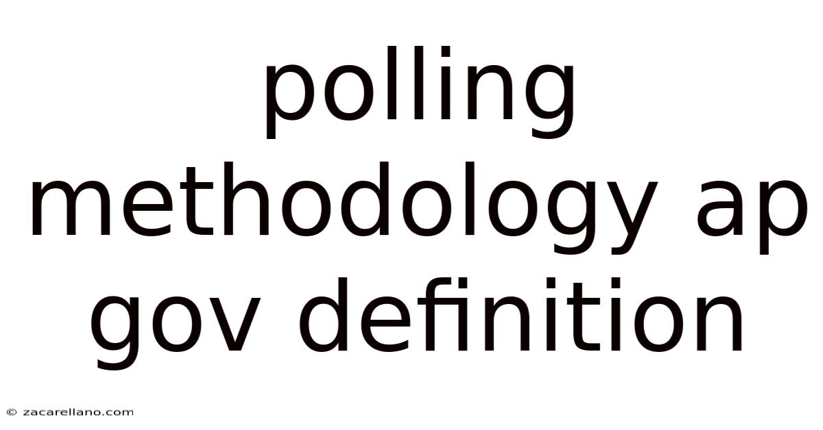 Polling Methodology Ap Gov Definition