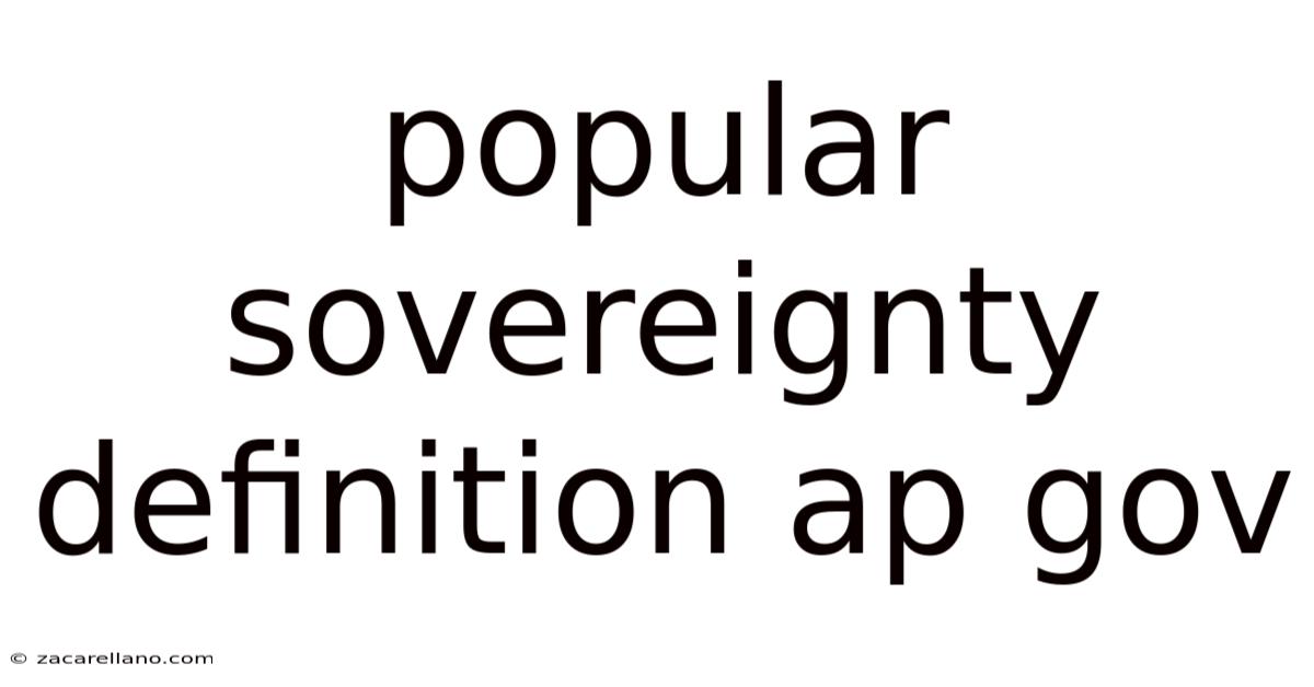 Popular Sovereignty Definition Ap Gov