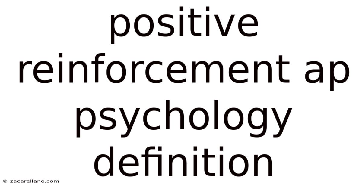 Positive Reinforcement Ap Psychology Definition