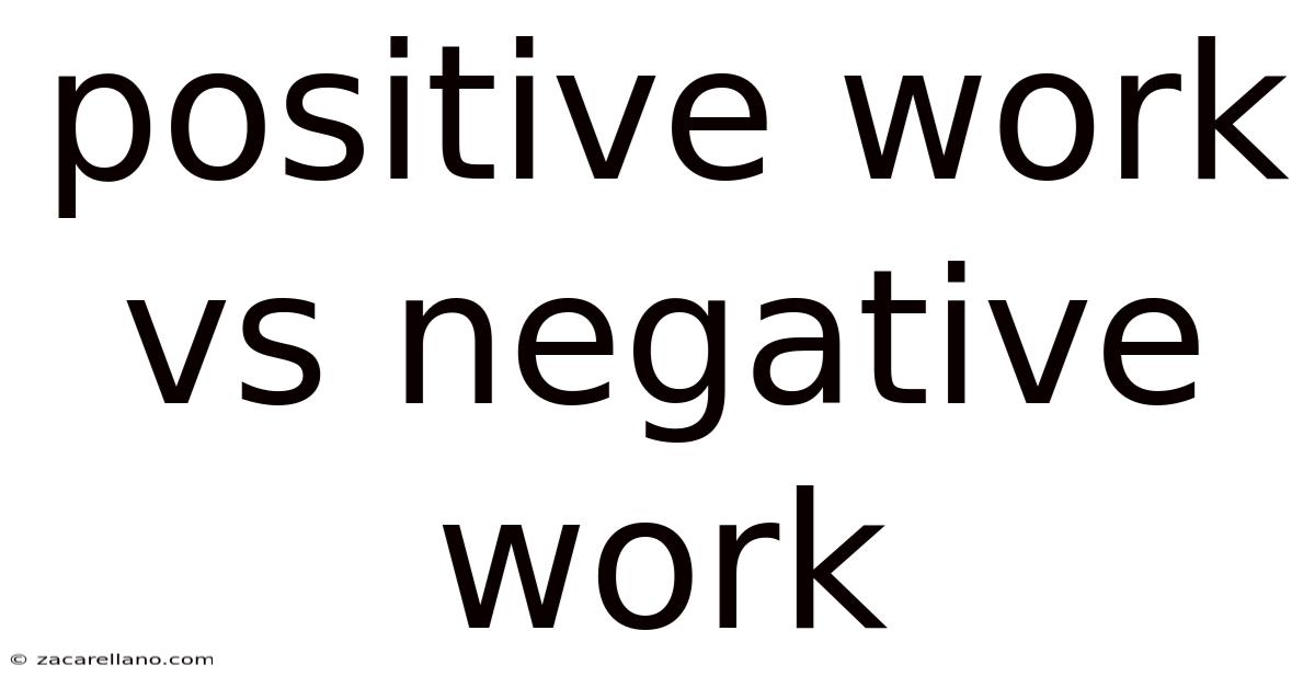 Positive Work Vs Negative Work