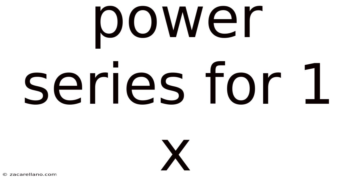 Power Series For 1 X