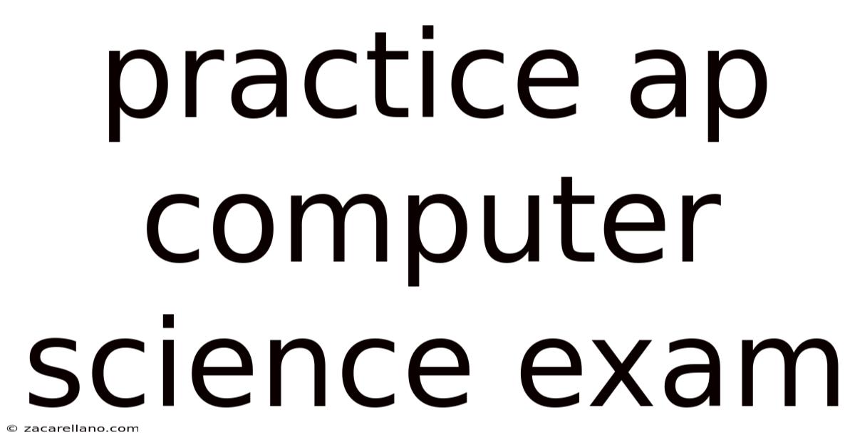 Practice Ap Computer Science Exam