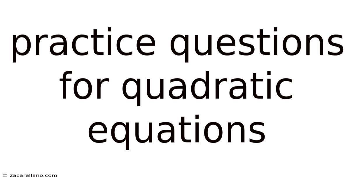 Practice Questions For Quadratic Equations