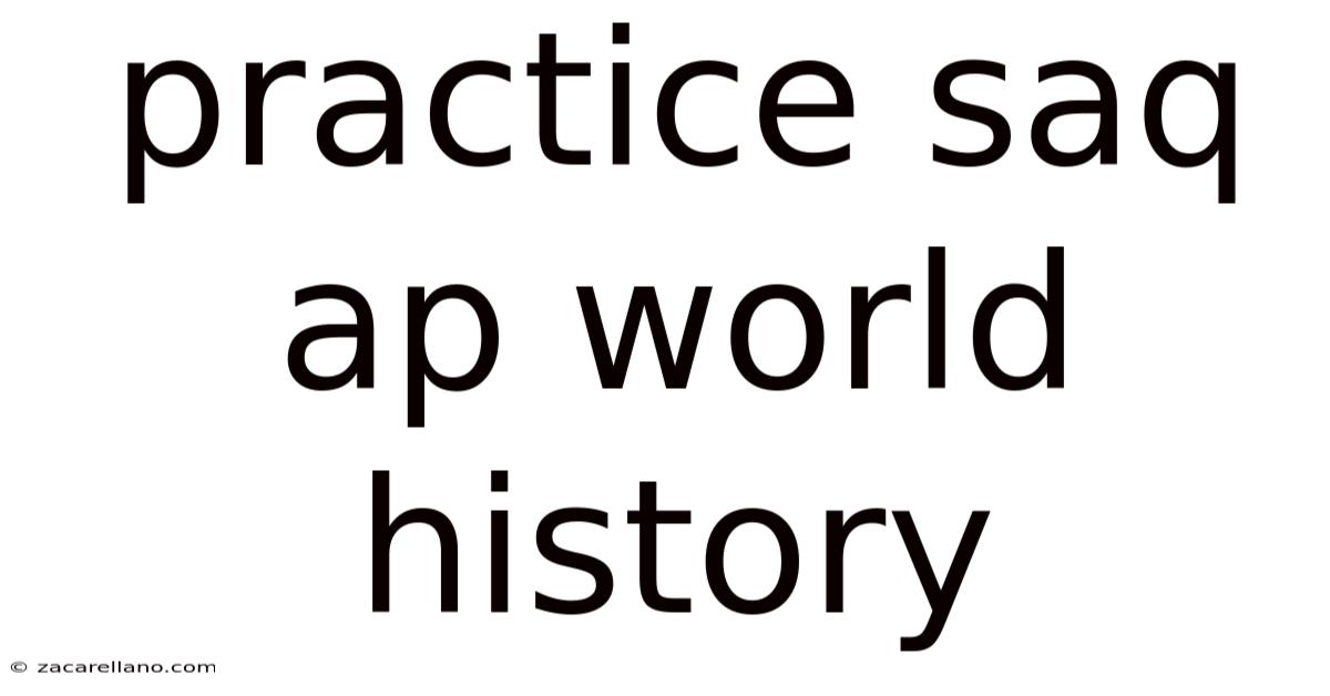 Practice Saq Ap World History
