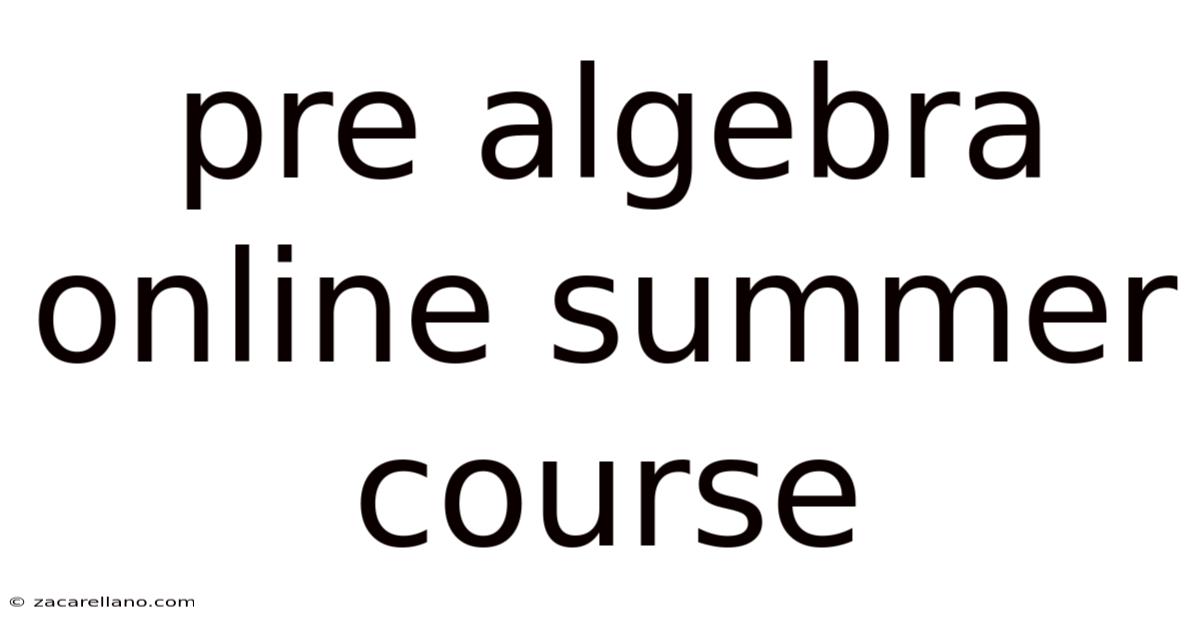Pre Algebra Online Summer Course