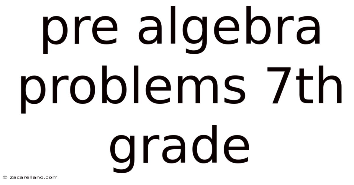 Pre Algebra Problems 7th Grade