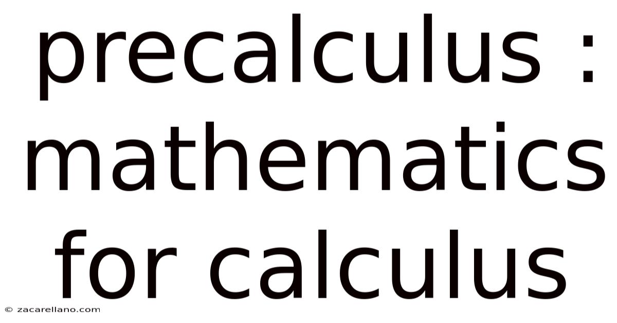 Precalculus : Mathematics For Calculus