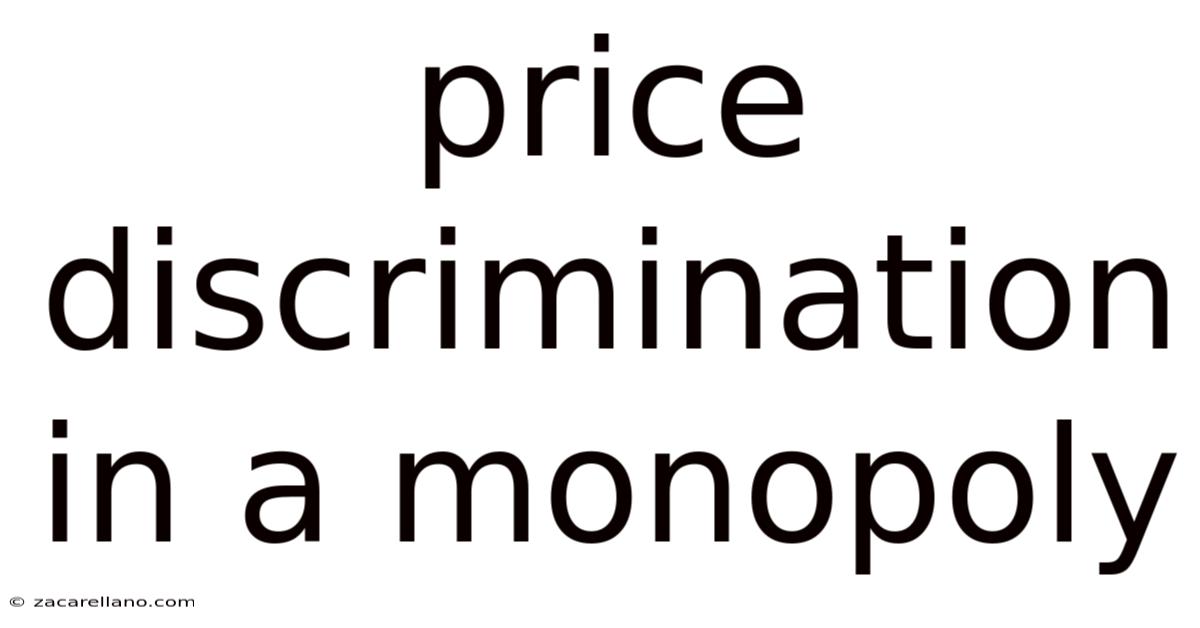 Price Discrimination In A Monopoly