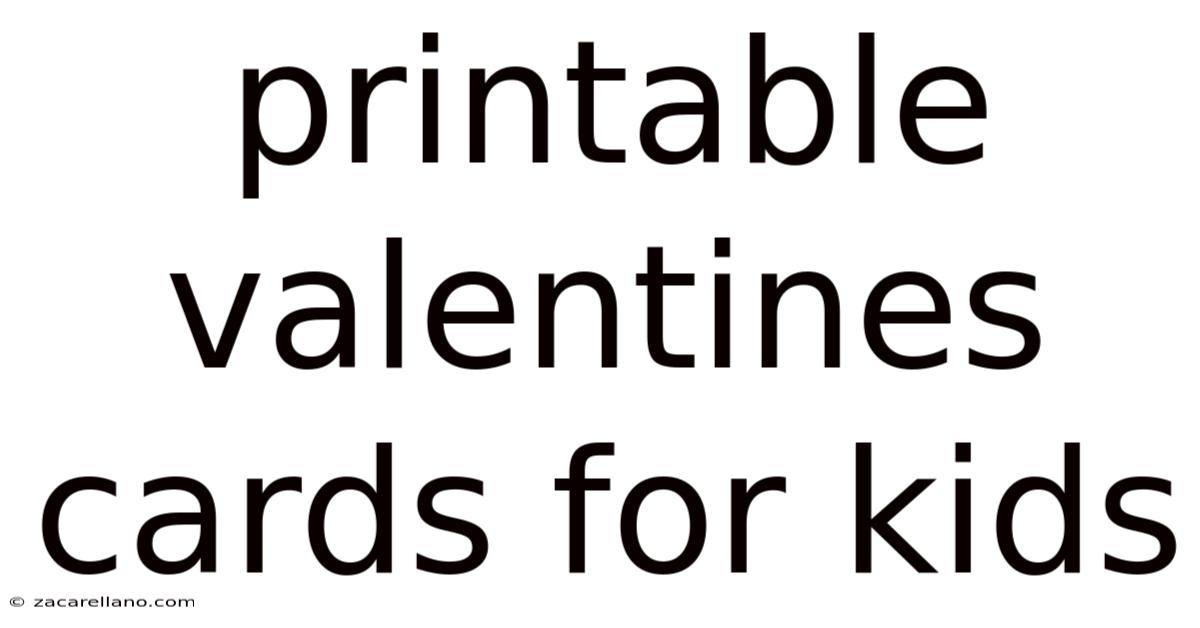Printable Valentines Cards For Kids