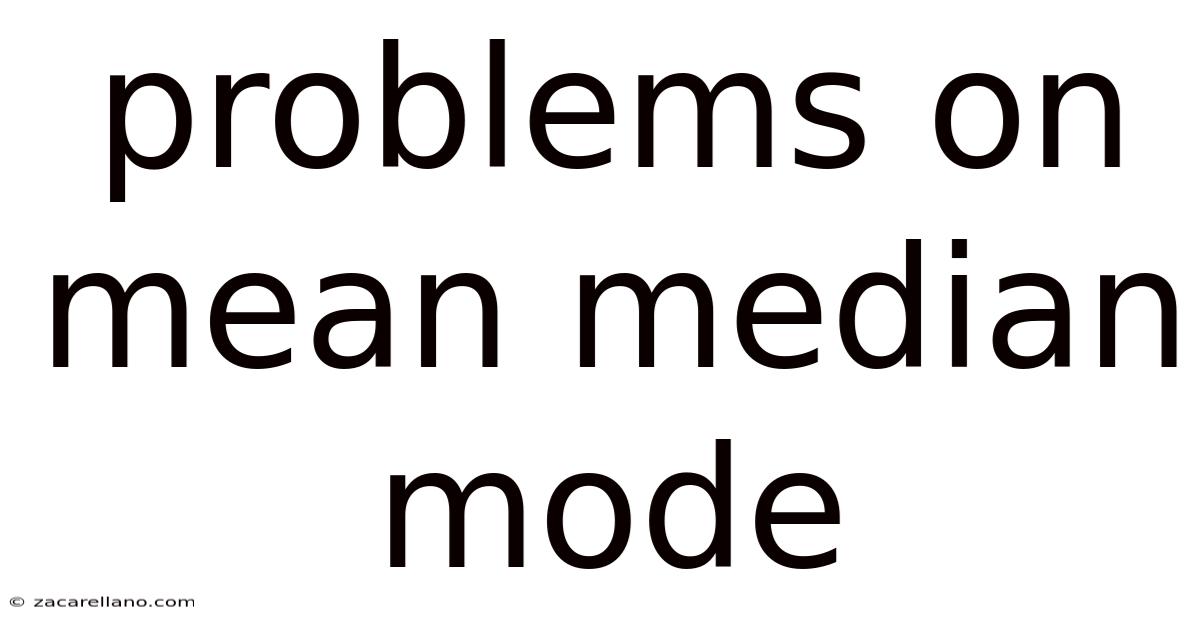 Problems On Mean Median Mode