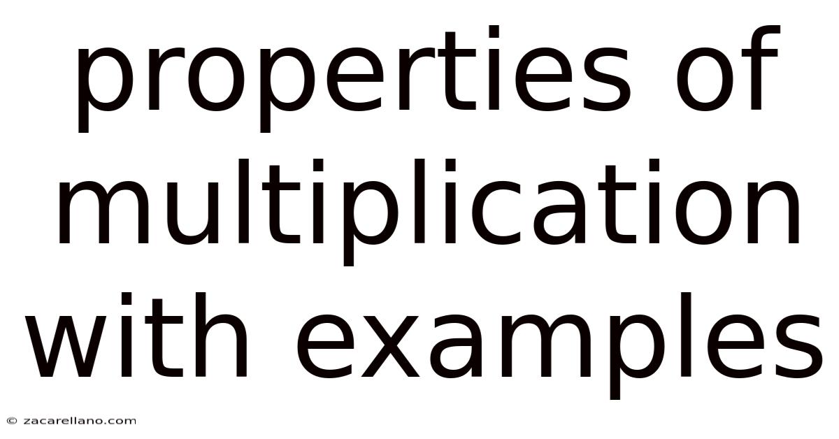 Properties Of Multiplication With Examples