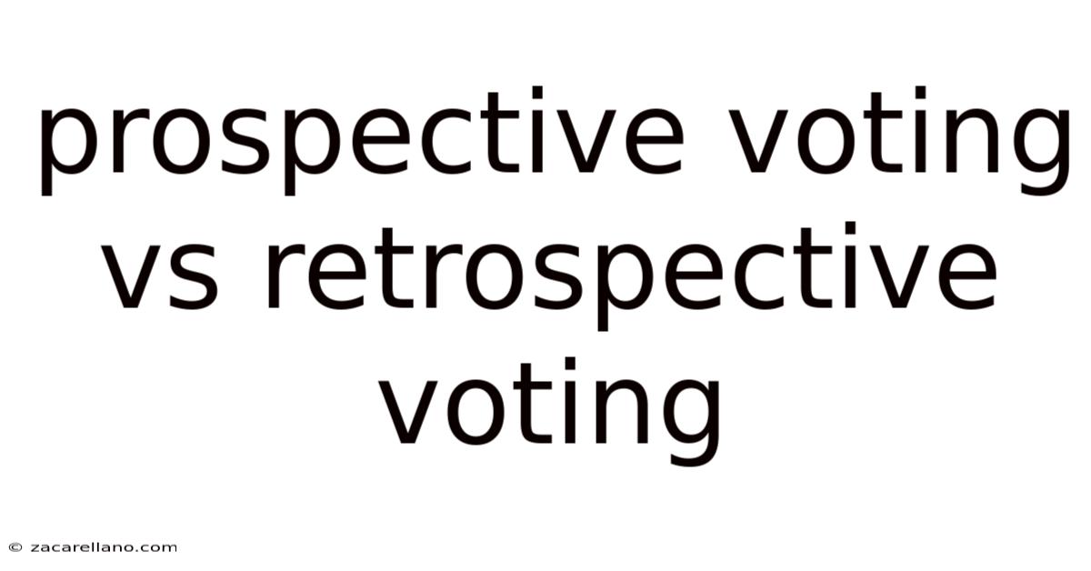 Prospective Voting Vs Retrospective Voting