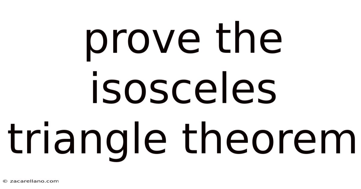 Prove The Isosceles Triangle Theorem