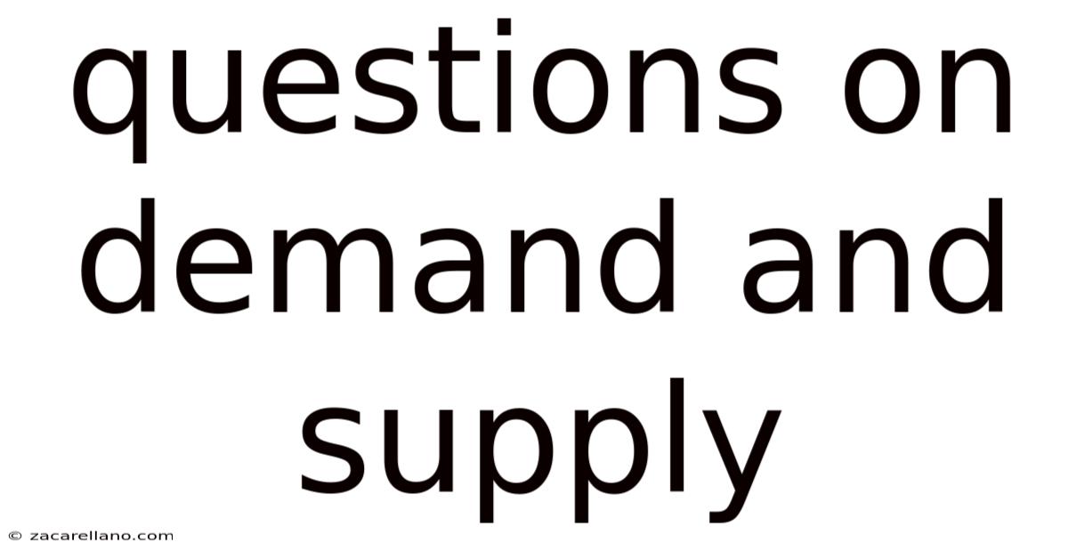 Questions On Demand And Supply