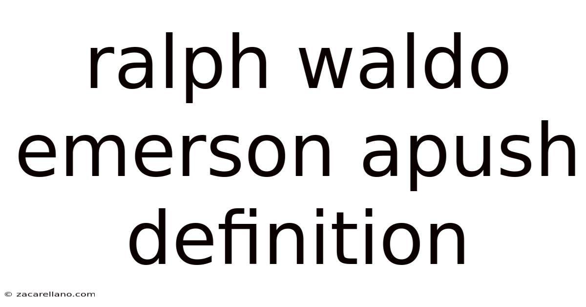 Ralph Waldo Emerson Apush Definition