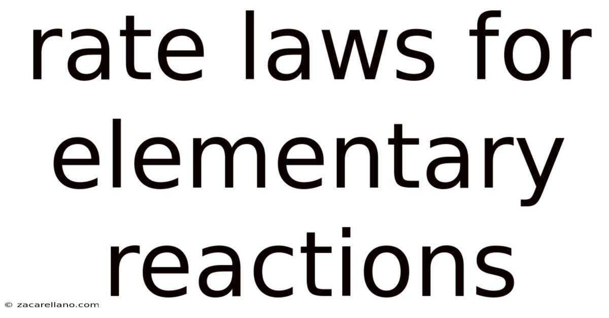 Rate Laws For Elementary Reactions