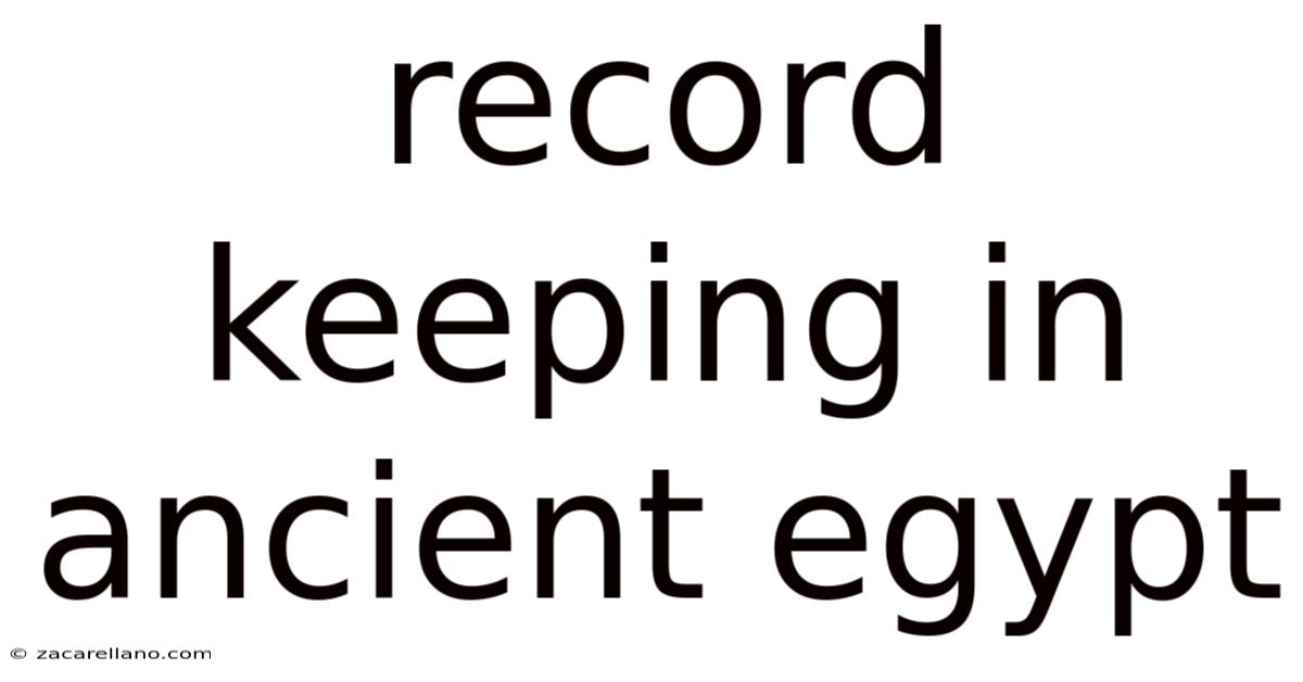 Record Keeping In Ancient Egypt
