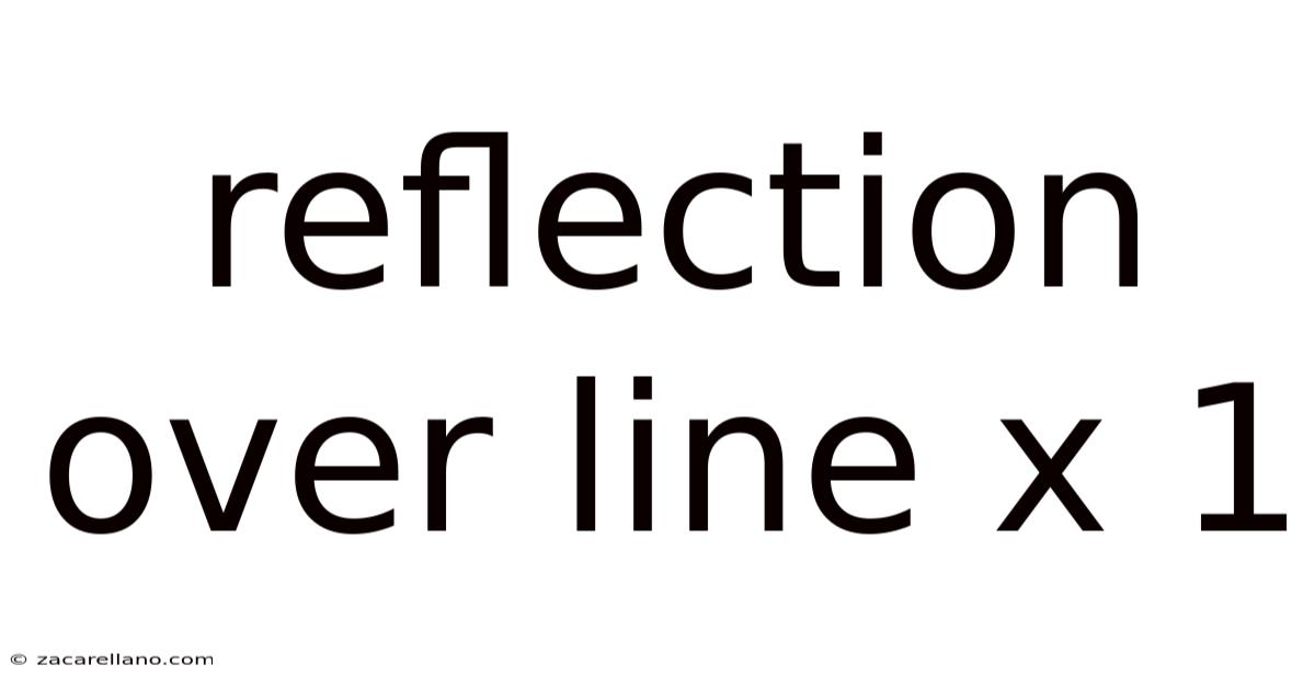 Reflection Over Line X 1