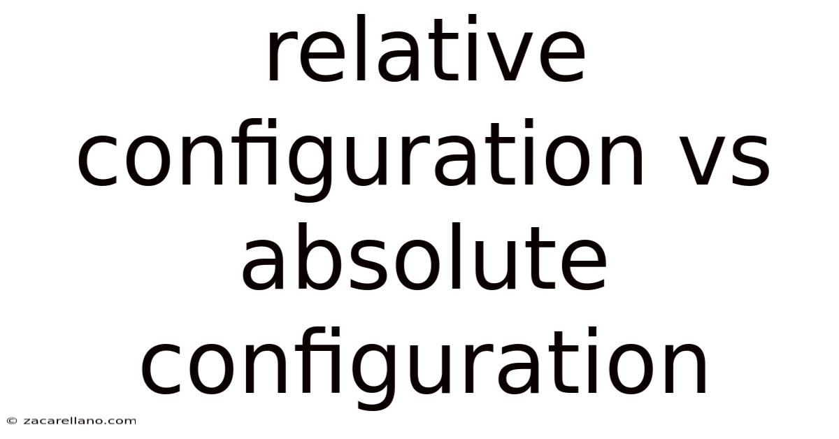 Relative Configuration Vs Absolute Configuration