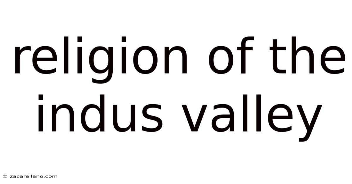 Religion Of The Indus Valley