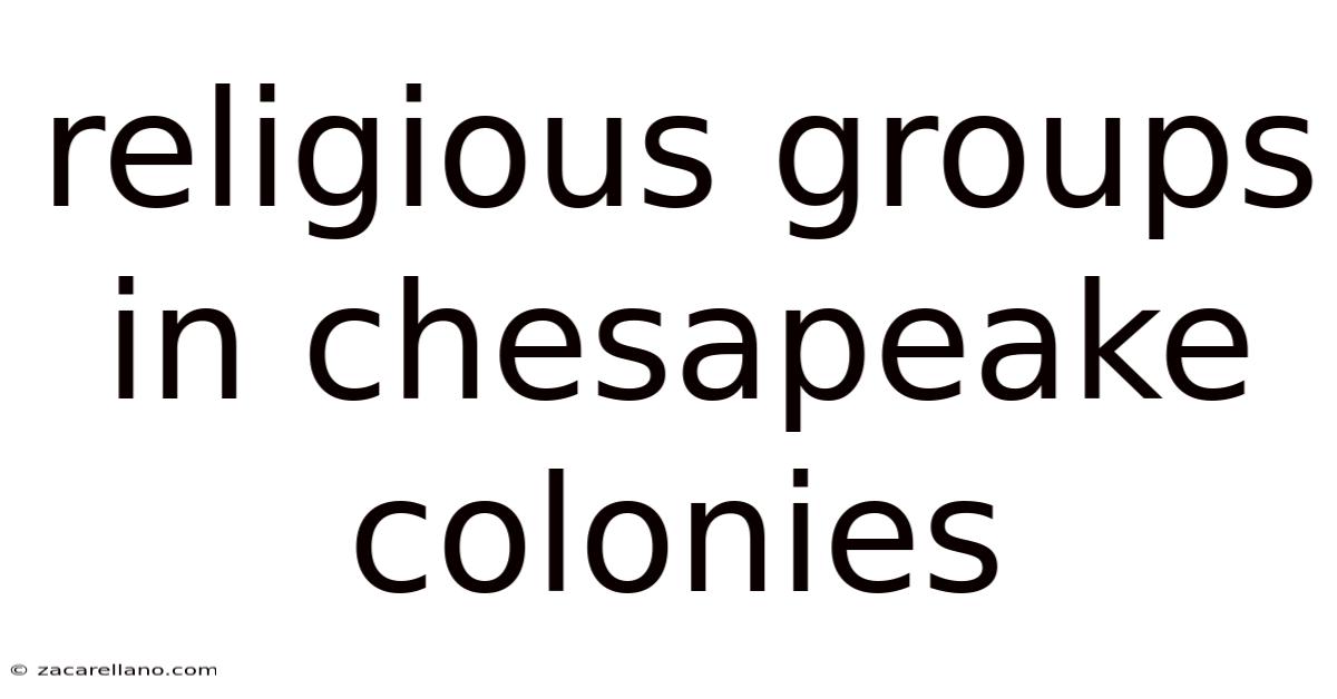 Religious Groups In Chesapeake Colonies