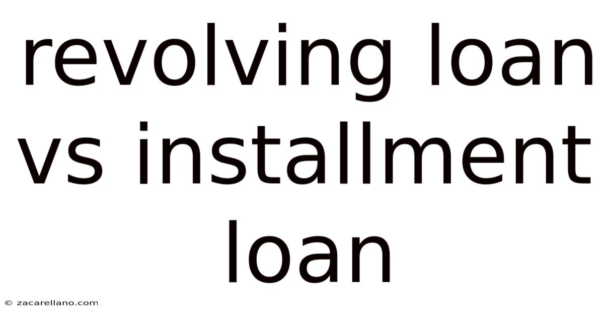 Revolving Loan Vs Installment Loan