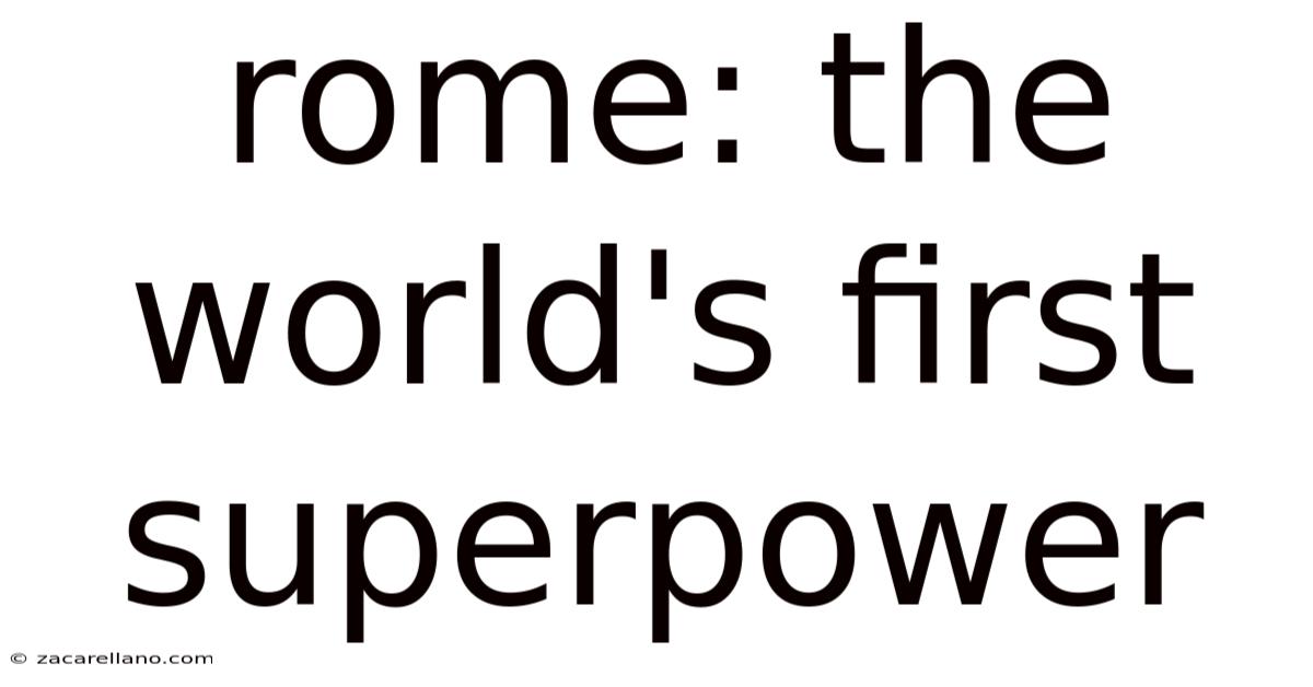 Rome: The World's First Superpower